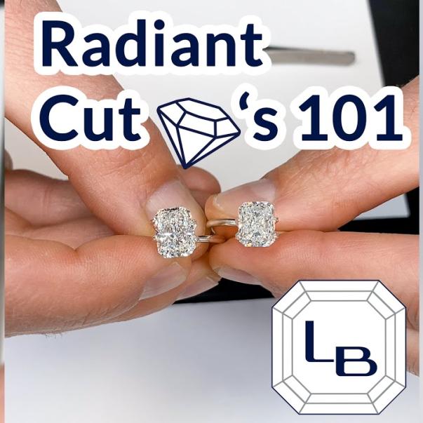 All About Radiant Cuts: Diamonds 101 Series